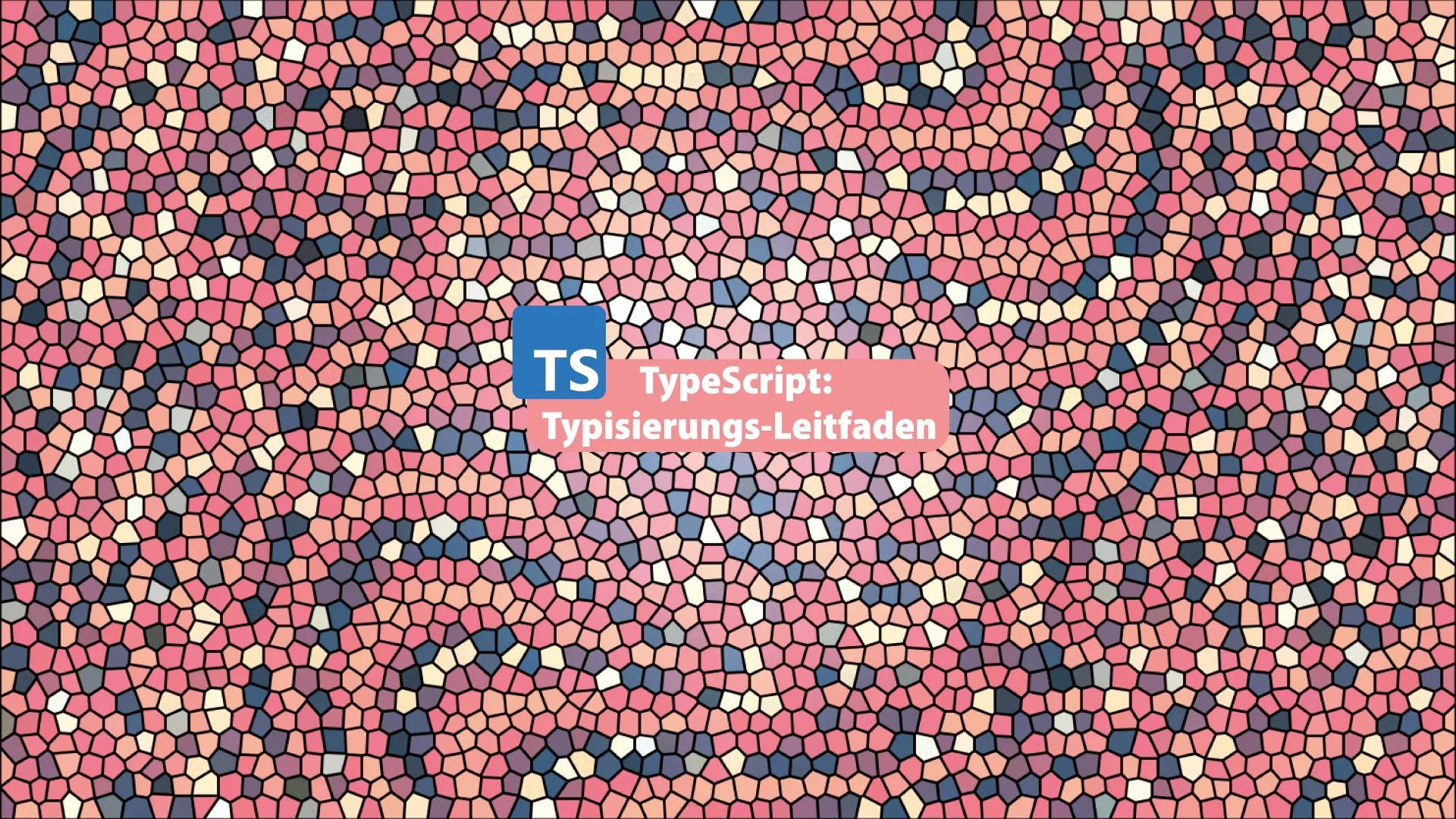 TypeScript: Typisierungs-Leitfaden